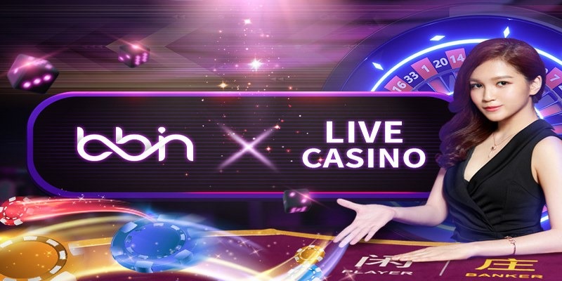 Giới thiệu tổng quan về sảnh cược BBIN Live Casino