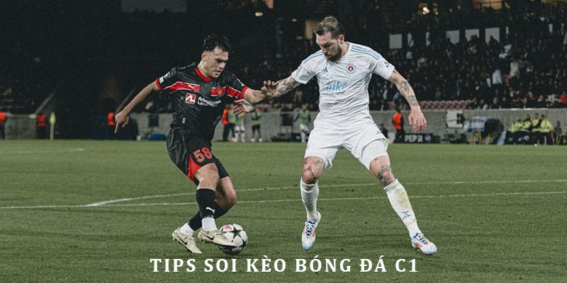 Tips dự đoán tỷ lệ đá banh Cúp C1